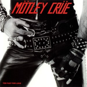 motley crue too fast for love