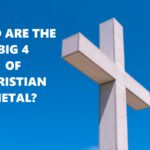 Who Are The Big Four Of Christian Metal?