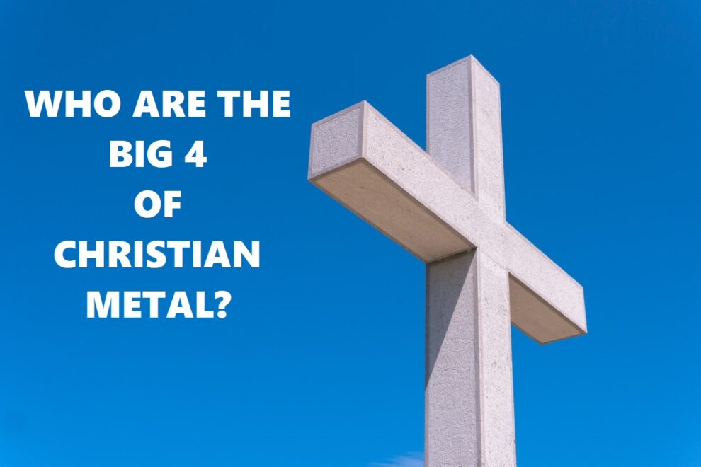 Who Are The Big Four Of Christian Metal?