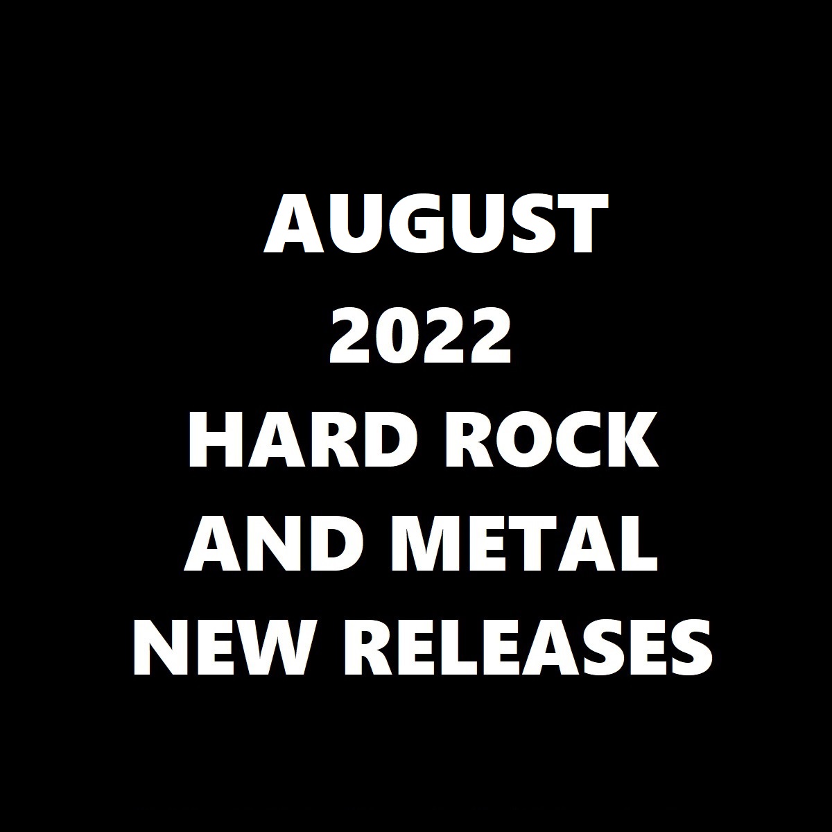 Hard Rock And Metal New Release For August 2022