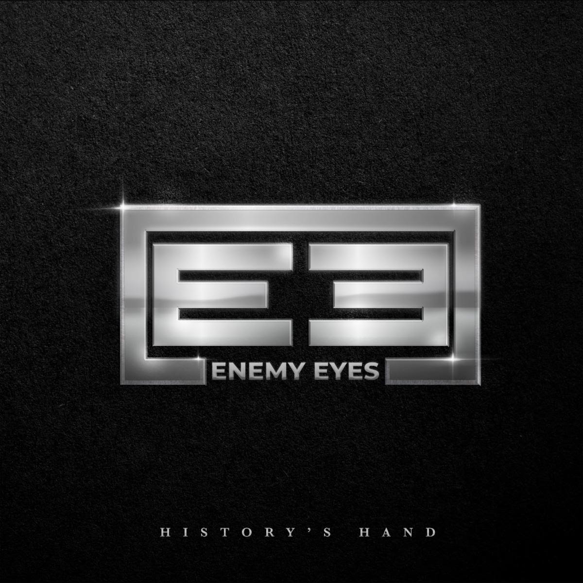 ENEMY EYES ANNOUNCE DEBUT ALBUM "HISTORY'S HAND"
