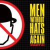 "You Can Dance If You Want To" Because Men Without Hats Have Released A Brand New Album