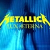 Watch Video For Brand New Metallica Song "Lux AEterna"