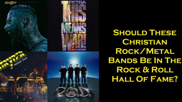The Case For Christian Rock/Metal Bands To Be In The Rock & Roll Hall Of Fame