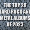 The Top 20 Hard Rock And Metal Albums Of 2023