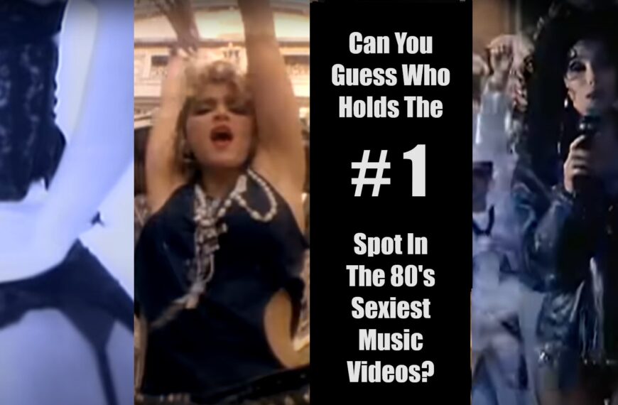 The Top 10 Sexiest Music Videos Of The 80s