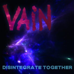 Vain To Release New Album "Disintegrate Together"