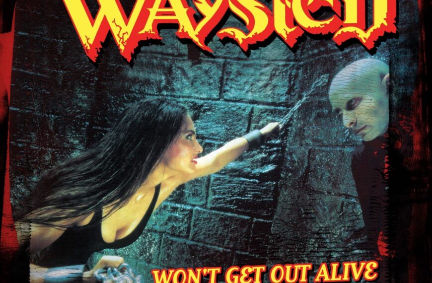 Waysted's Won’t Get Out Alive - Volume One (1983-1986) 4 CD Set Gets Released