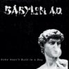 Babylon A.D. Returns With New Album "Rome Wasn't Built In A Day"
