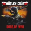 Listen To Brand New Motley Crue Song "Dogs Of War" Right Here!