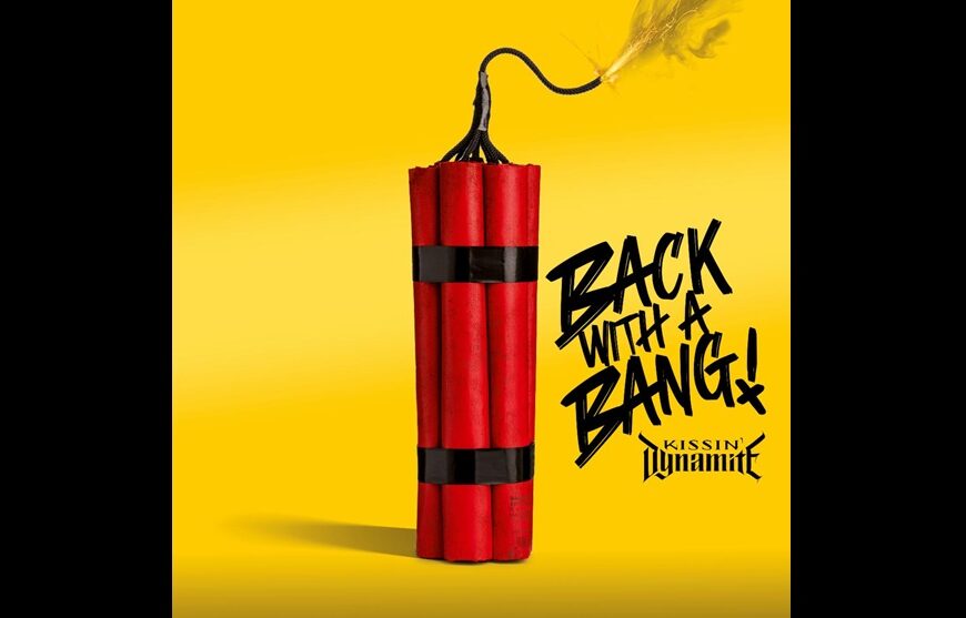 Kissin' Dynamite Are "Back With A Bang", Listen To New Song Here!
