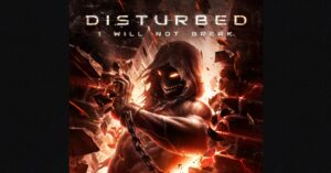 Disturbed Return With Old-School Sound On New Song "I Will Not Break"