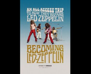 “Becoming Led Zeppelin” Opens Nationwide After Record Setting Imax Premier