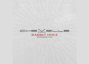 Listen To First New Chevelle Song In 4 Years, Rabbit Hole (Cowards Pt.1)