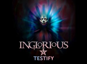 INGLORIOUS Releases New Song “Testify”