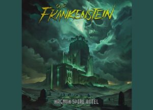Goth-Industrial Metalers 'Our Frankenstein' Releases "Magnum Spire Hotel" Video