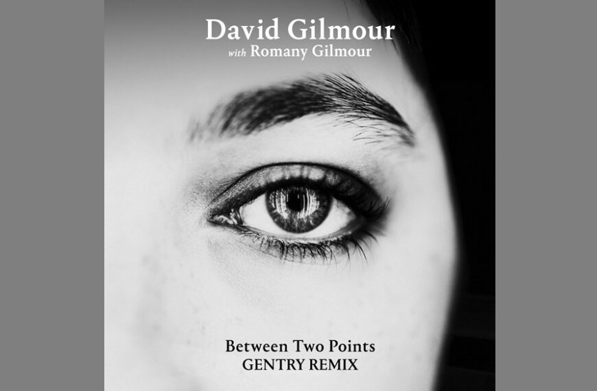 David Gilmour Releases Remixed "Between Two Points"