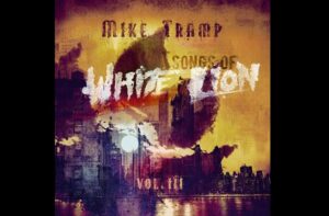 White Lion Singer Mike Tramp ReVisits His Past With New Album "Songs Of White Lion Vol. III"