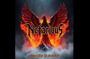 Nefarious Ft. Former Exodus, Heathen Members and Hirax Singer Launch "Addicted To Power" Video