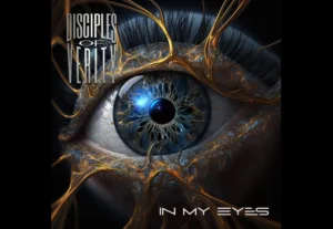 Disciples of Verity Ft. Corey Glover (Living Colour) Release New Song "In My Eyes"