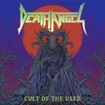Death Angel Returns With Thrashing New Song and Video For "Cult Of The Used"