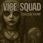 Legendary U.K. Punk Band Vice Squad Release New EP And Video For "Worry Doll"