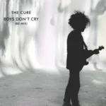 The Cure Release 40th Anniversary EP For Boys Don't Cry