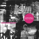 Cabaret Voltaire Releasing Live Album