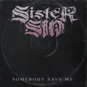 Sister Sin Covers Cinderella's "Somebody Save Me"