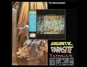 The Callous Daoboys Release Gigantic Parasite Tongue"