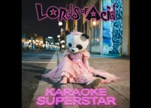 Lords Of Acid Release "Karaoke Superstar" Single