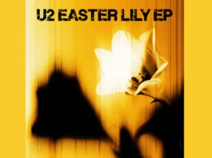 U2 Release Another Surprise EP "Easter Lily"