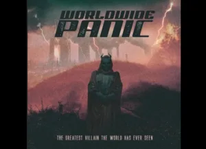 Worldwide Panic Drop Video For "The Greatest Villain The World Has Ever Seen"