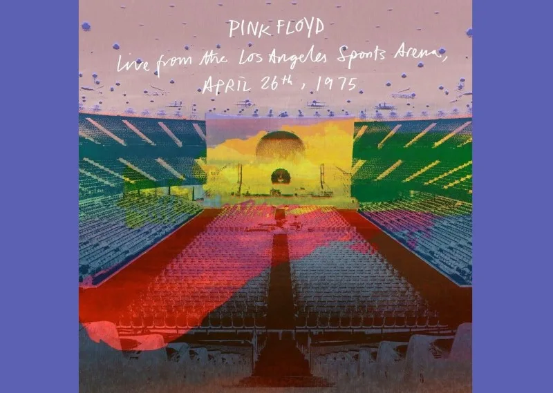 Pink Floyd Releases 2 Album Set Live from the Los Angeles Sports Arena, April 26th, 1975