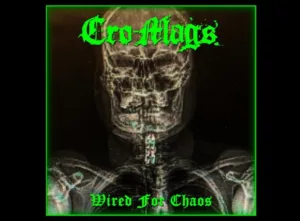 Iconic Hardcore Veterans Cro-Mags Unleash "Wired For Chaos"